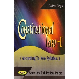 Amar Law Publication's Constitutional Law - I for BSl, LL.B & LL.M by Pallavi Singh